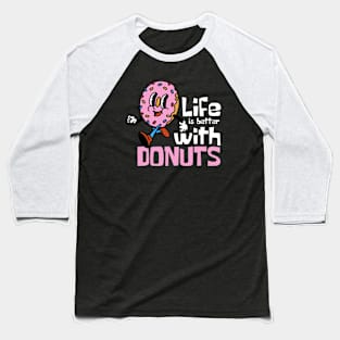 Life Is Better With Donuts Funny Mascot Baseball T-Shirt